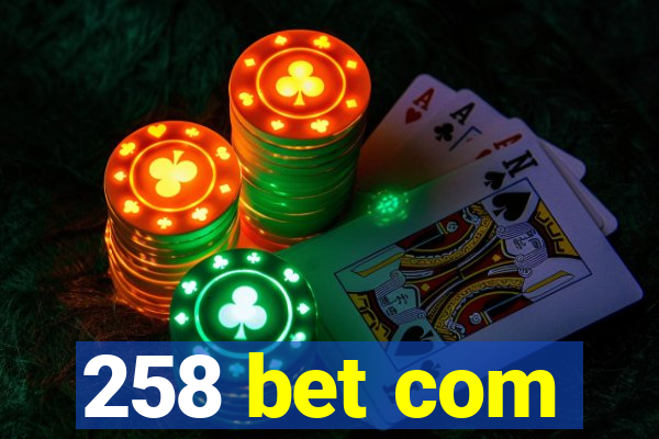 258 bet com